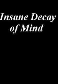 Insane Decay of Mind