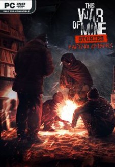 This War of Mine Stories Fading Embers