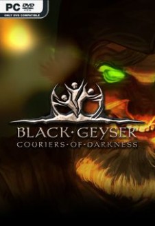 Black Geyser: Couriers of Darkness