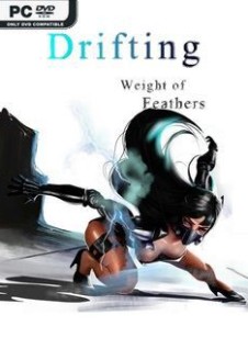 Drifting : Weight of Feathers