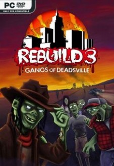 Rebuild 3: Gangs of Deadsville