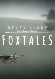 Never Alone: Foxtales