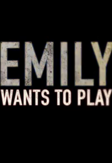 Emily Wants To Play