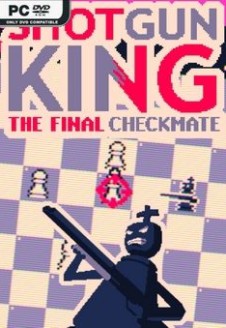 Shotgun King: The Final Checkmate