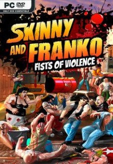 Skinny &#038; Franko Fists of Violence