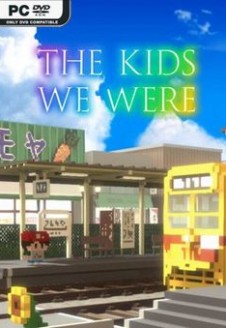 The Kids We Were