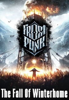 Frostpunk The Fall of Winterhome