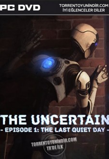 The Uncertain: Episode 1 &#8211; The Last Quiet Day